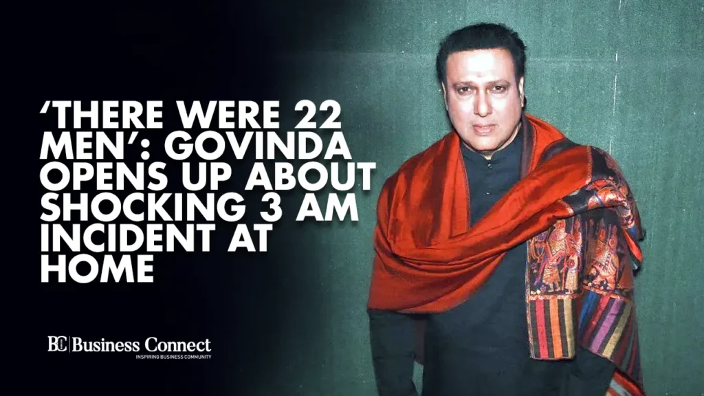 ‘There Were 22 Men’: Govinda Opens Up About Shocking 3 AM Incident at Home