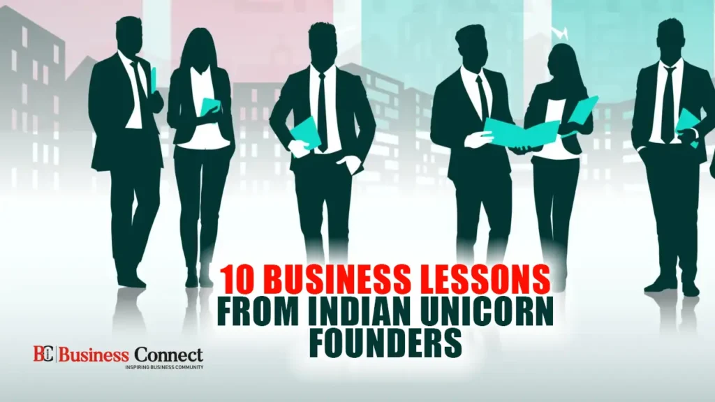 10 Business Lessons From Indian Unicorn Founders