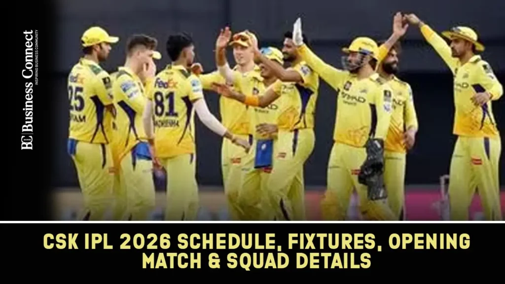 CSK IPL 2026 Schedule, Fixtures, Opening Match & Squad Details