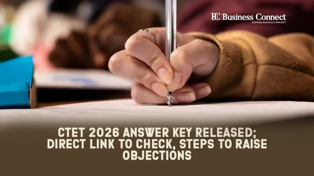 CTET 2026 Answer Key Released; Direct Link To Check, Steps To Raise Objections