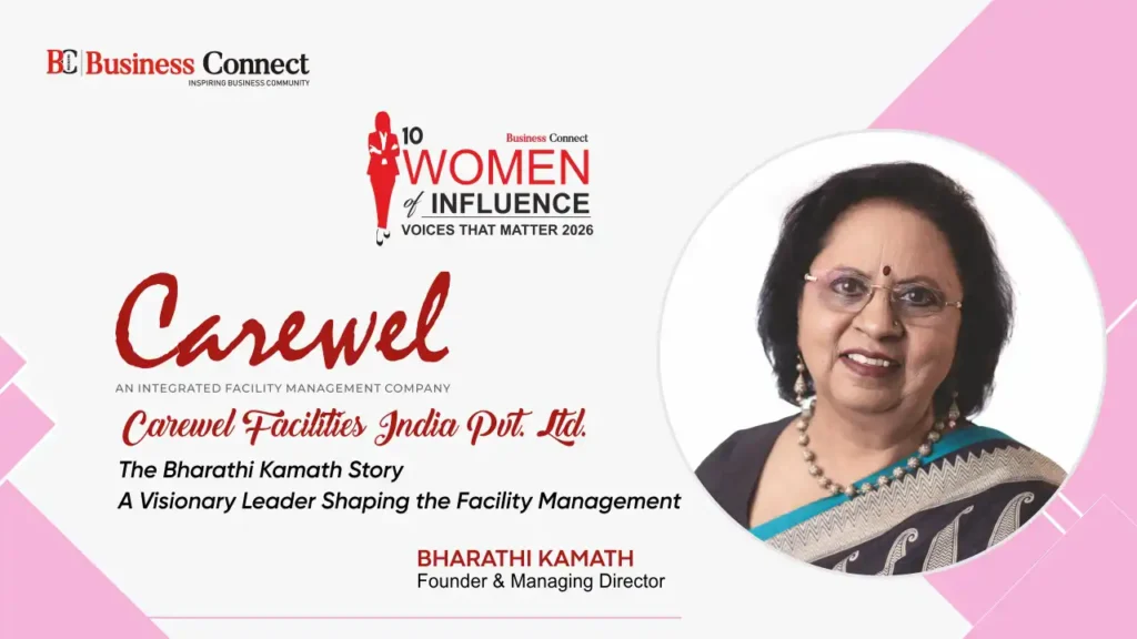 Carewel Facilities India Pvt. Ltd. : The Bharathi Kamath Story A Visionary Leader Shaping the Facility Management