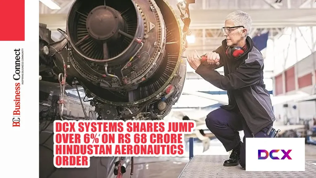 DCX Systems shares jump over 6% on Rs 68 crore Hindustan Aeronautics order