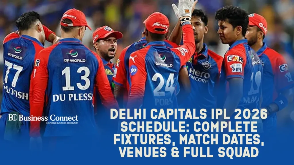 Delhi Capitals IPL 2026 Schedule: Complete Fixtures, Match Dates, Venues & Full Squad