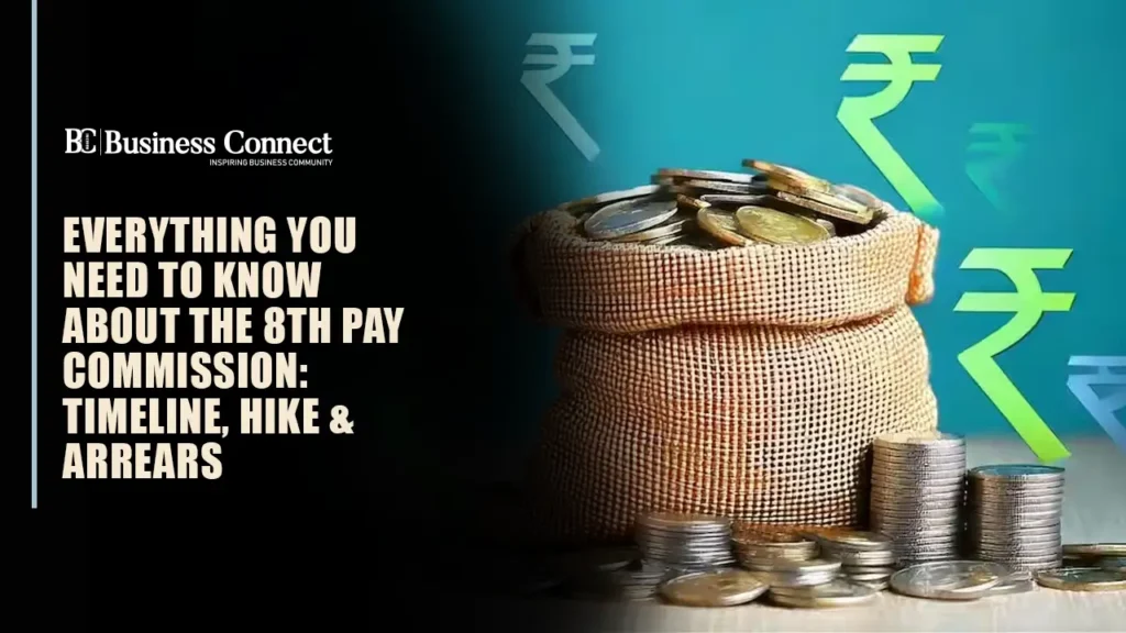 Everything You Need to Know About the 8th Pay Commission: Timeline, Hike & Arrears Everything You Need to Know About the 8th Pay Commission: Timeline, Hike & Arrears