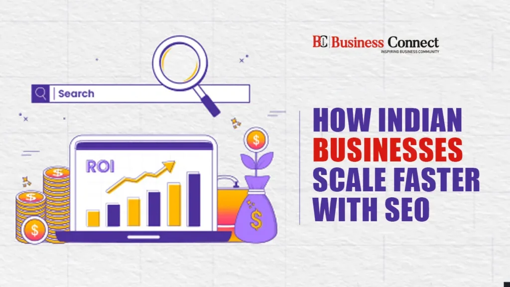 How Indian Businesses Scale Faster with SEO