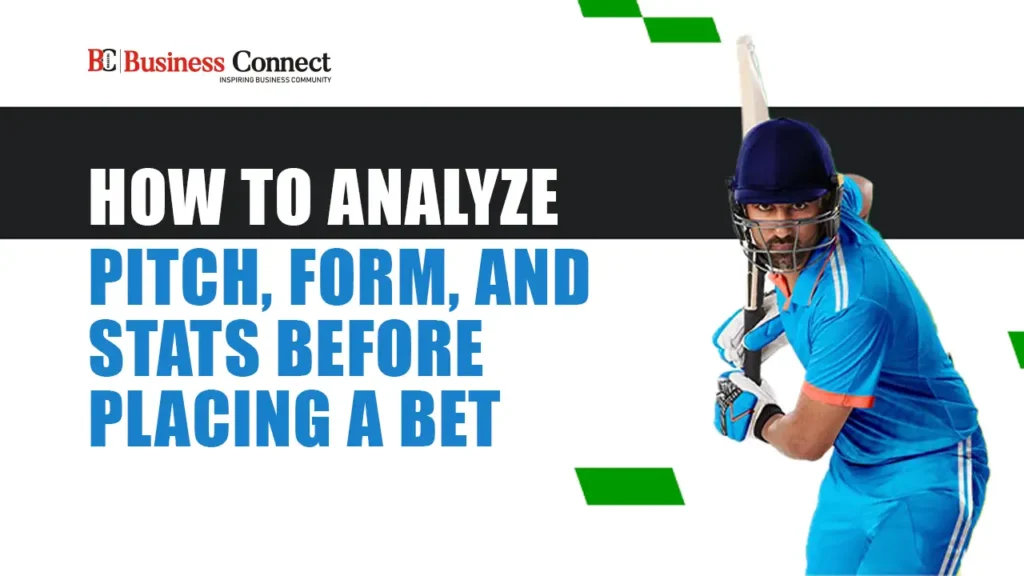 How to Analyze Pitch, Form, and Stats Before Placing a Bet