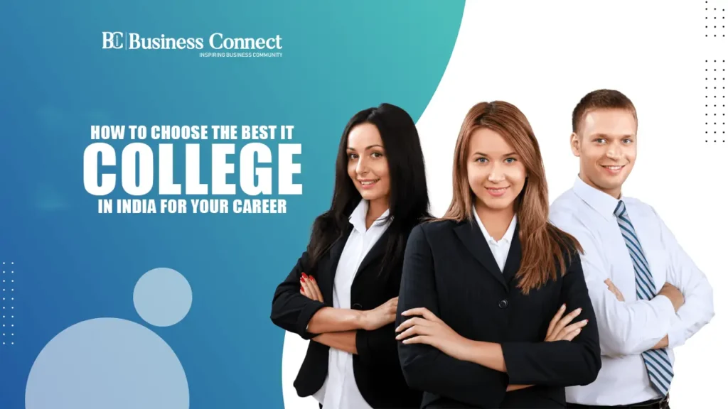 How to Choose the Best IT College in India for Your Career How to Choose the Best IT College in India for Your Career