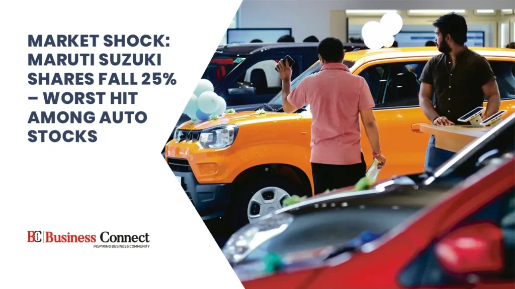 Market Shock: Maruti Suzuki Shares Fall 25% – Worst Hit Among Auto Stocks