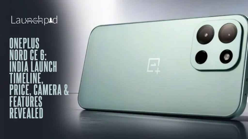 OnePlus Nord CE 6: India Launch Timeline, Price, Camera & Features Revealed