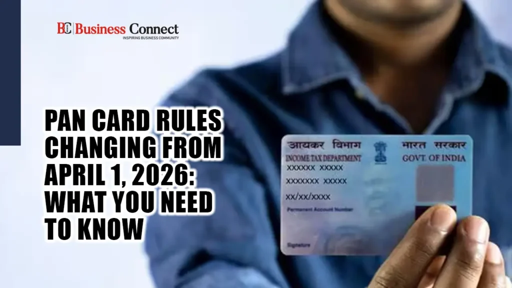 PAN Card Rules Changing from April 1, 2026: What You Need to Know PAN Card Rules Changing from April 1, 2026: What You Need to Know