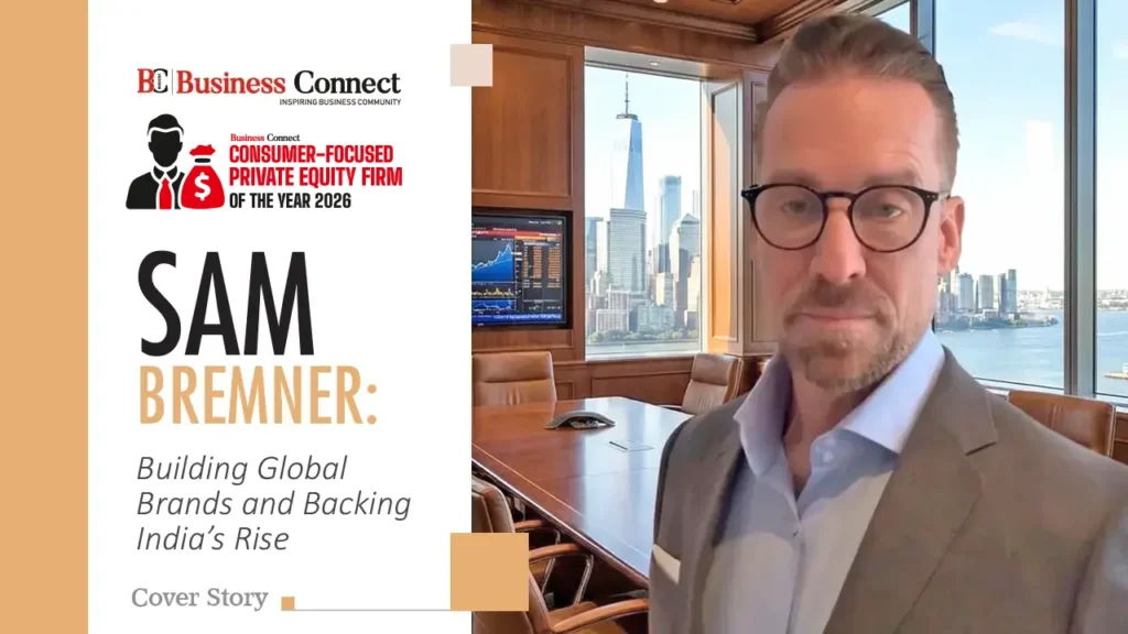 SAM BREMNER: Building Global Brands and Backing India’s Rise SAM BREMNER: Building Global Brands and Backing India's Rise