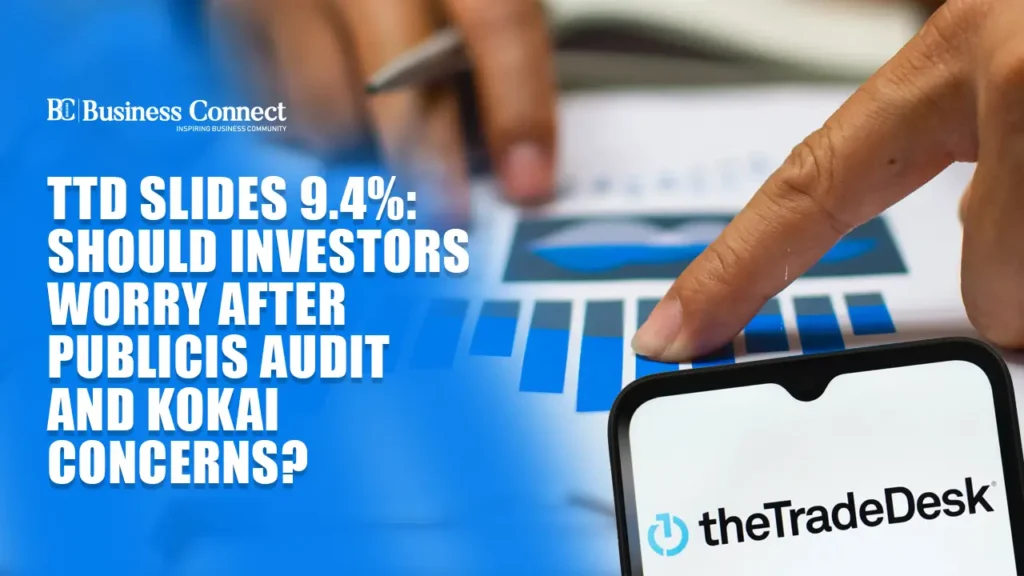 TTD Slides 9.4%: Should Investors Worry After Publicis Audit and Kokai Concerns?