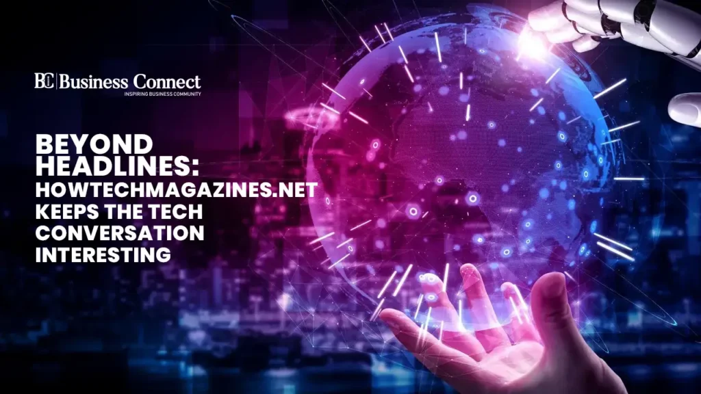 Beyond Headlines: How TechMagazines.net Keeps the Tech Conversation Interesting Beyond Headlines: How TechMagazines.net Keeps the Tech Conversation Interesting