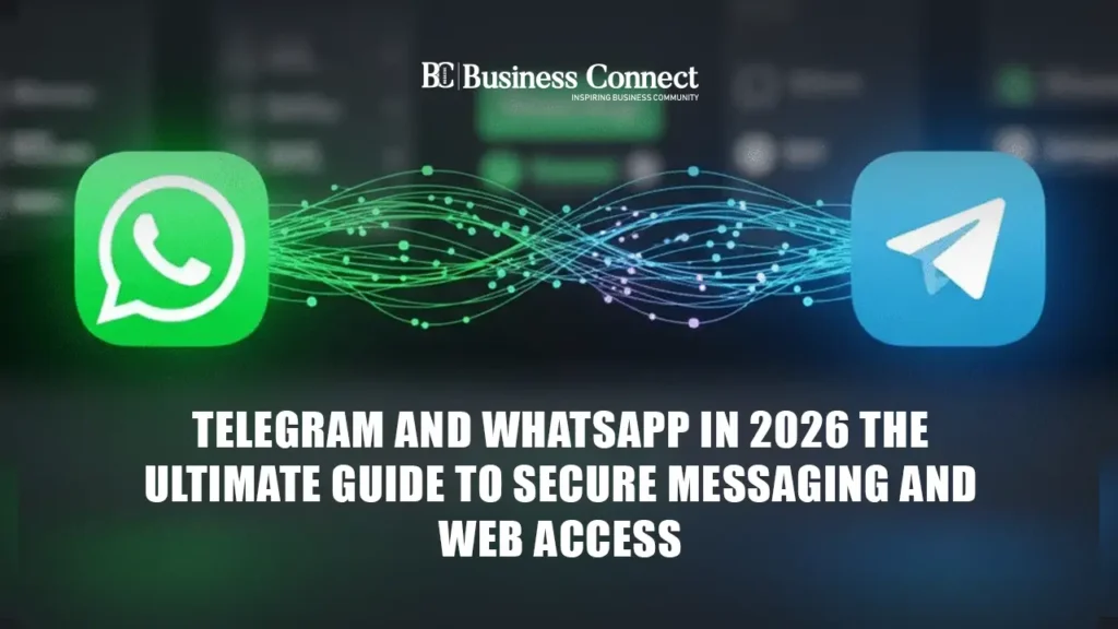 Telegram and WhatsApp in 2026 The Ultimate Guide to Secure Messaging and Web Access