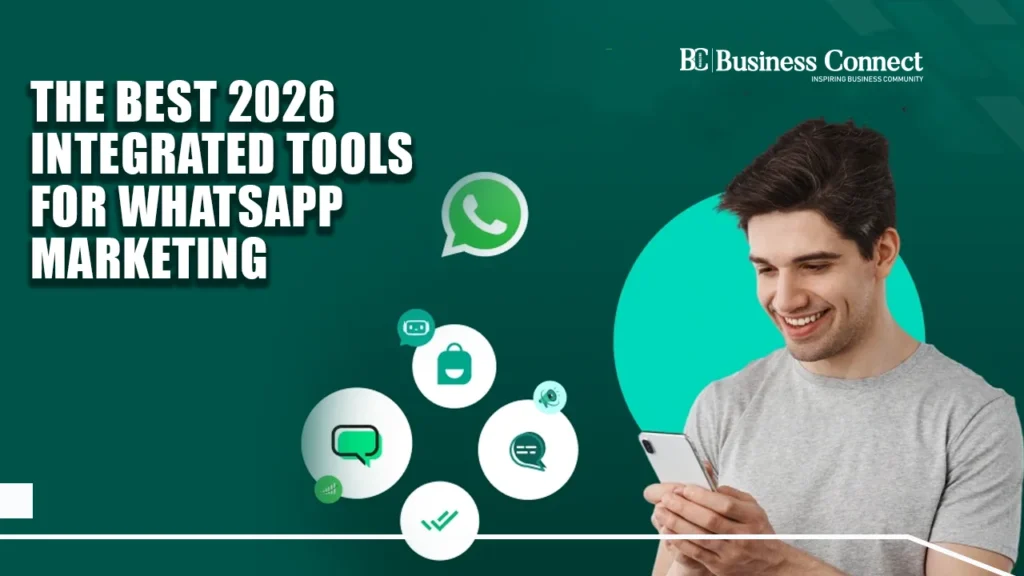 The Best 2026 Integrated Tools for WhatsApp Marketing