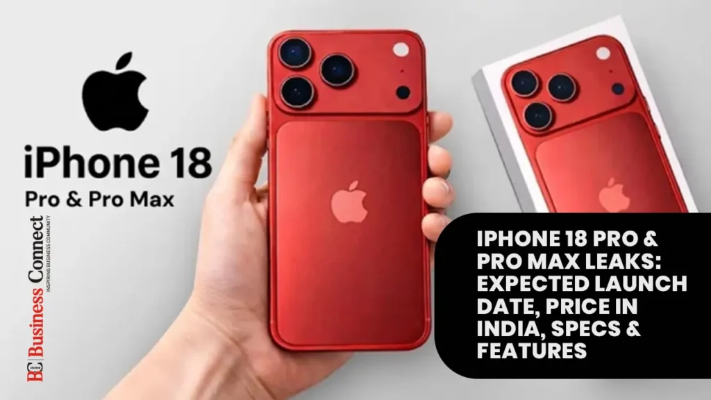 iPhone 18 Pro & Pro Max Leaks: Expected Launch Date, Price in India, Specs & Features
