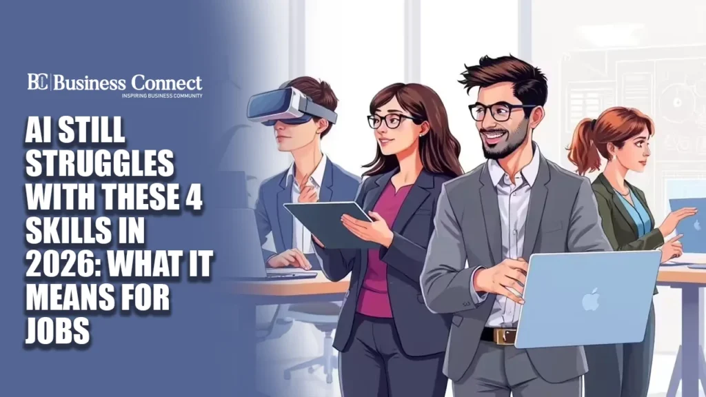 AI Still Struggles with These 4 Skills in 2026: What It Means for Jobs AI Still Struggles with These 4 Skills in 2026: What It Means for Jobs