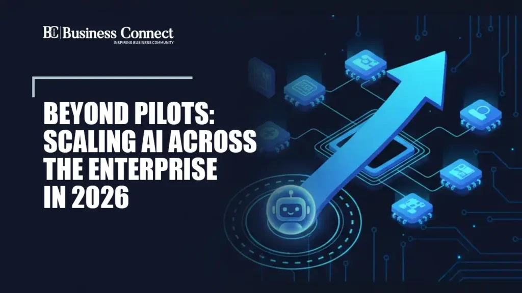 Beyond Pilots: Scaling AI Across the Enterprise in 2026