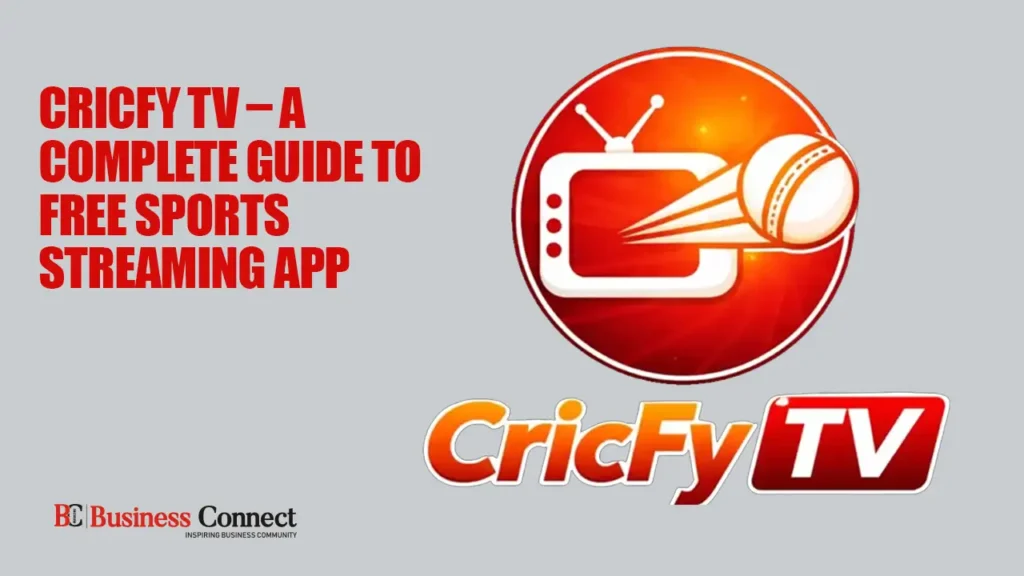 Cricfy TV – A Complete Guide to Free Sports Streaming App