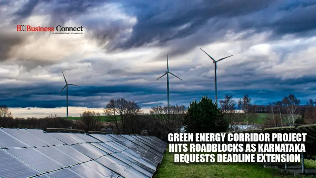Green Energy Corridor Project Hits Roadblocks as Karnataka Requests Deadline Extension