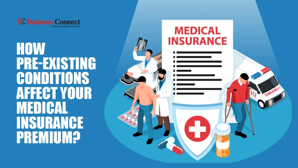 How Pre-Existing Conditions Affect Your Medical Insurance Premium?