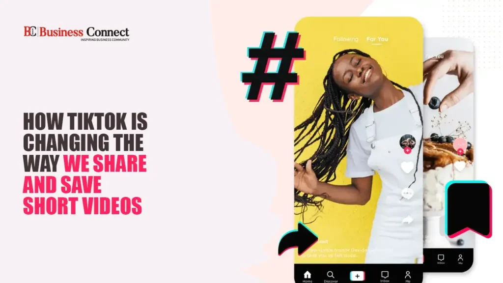 How TikTok Is Changing the Way We Share and Save Short Videos