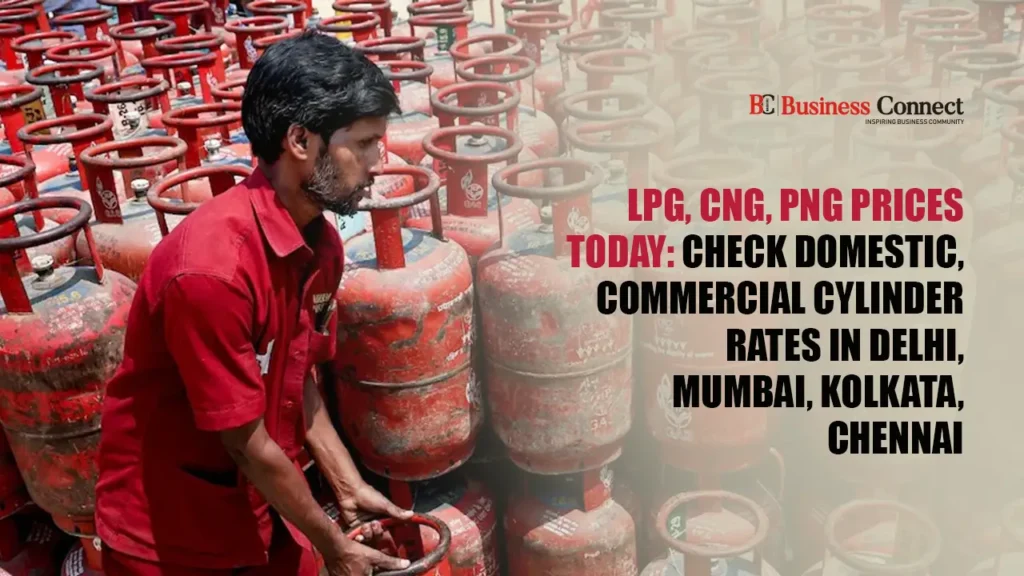 LPG, CNG, PNG prices today: Check domestic, commercial cylinder rates in Delhi, Mumbai, Kolkata, Chennai