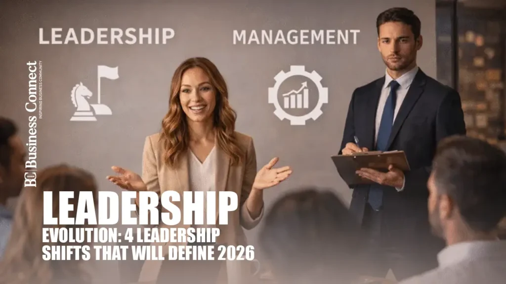 Leadership Evolution: 4 Leadership Shifts that will Define 2026 Leadership Evolution: 4 Leadership Shifts that will Define 2026