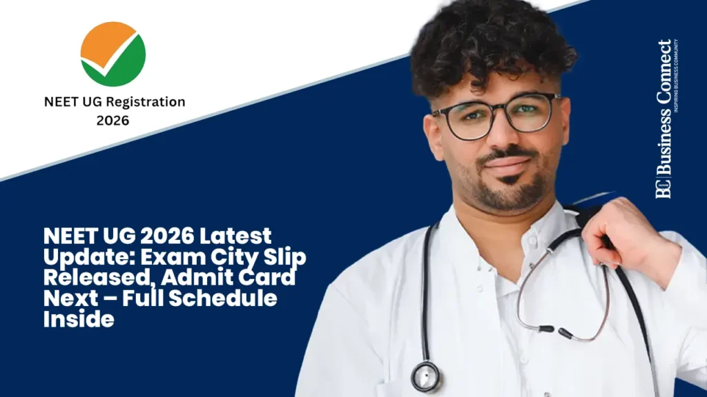 NEET UG 2026 Latest Update: Exam City Slip Released, Admit Card Next – Full Schedule Inside