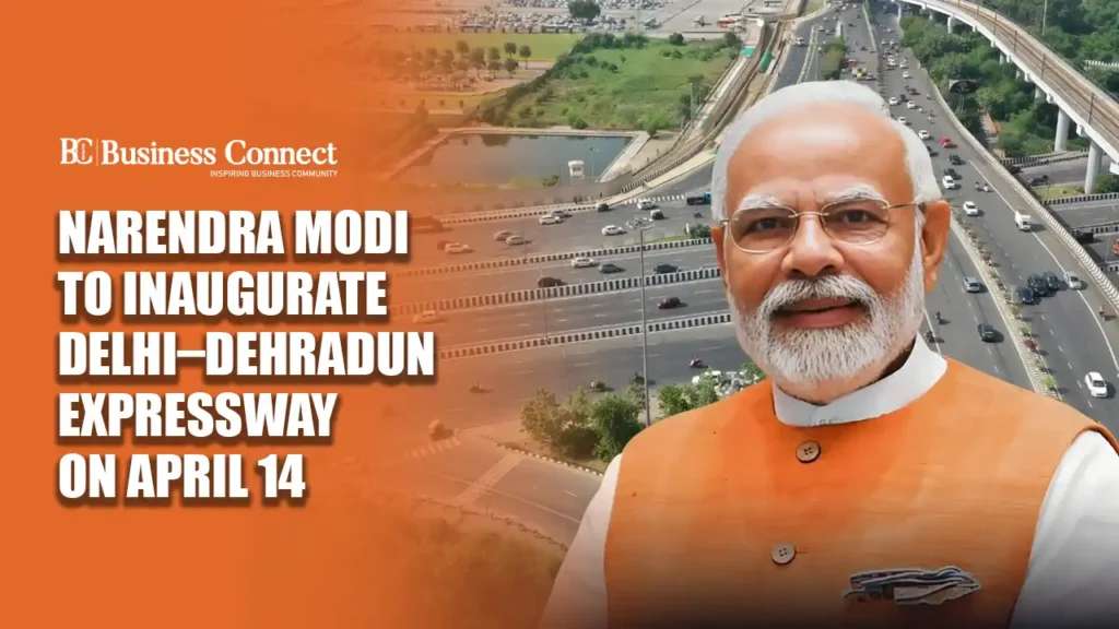 Narendra Modi to Inaugurate Delhi–Dehradun Expressway on April 14 Narendra Modi to Inaugurate Delhi–Dehradun Expressway on April 14