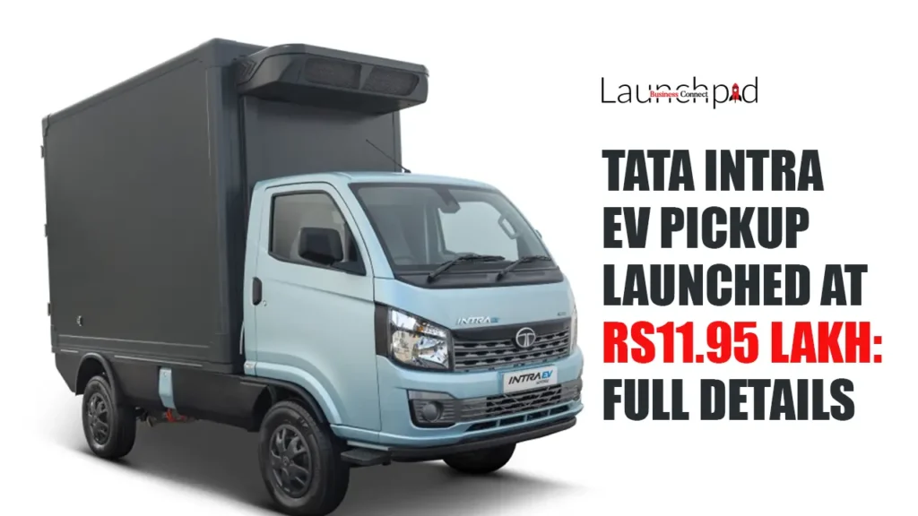 Tata Intra EV Pickup Launched at ₹11.95 Lakh: Full Details Tata Intra EV Pickup Launched at ₹11.95 Lakh: Full Details