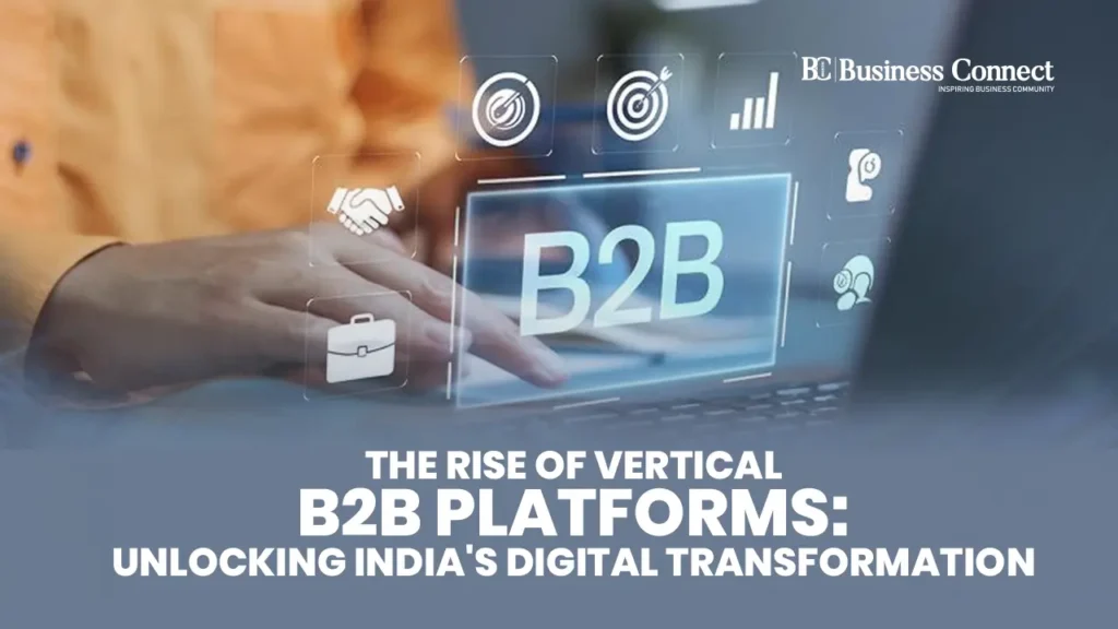 The Rise of Vertical B2B Platforms: Unlocking India's Digital Transformation