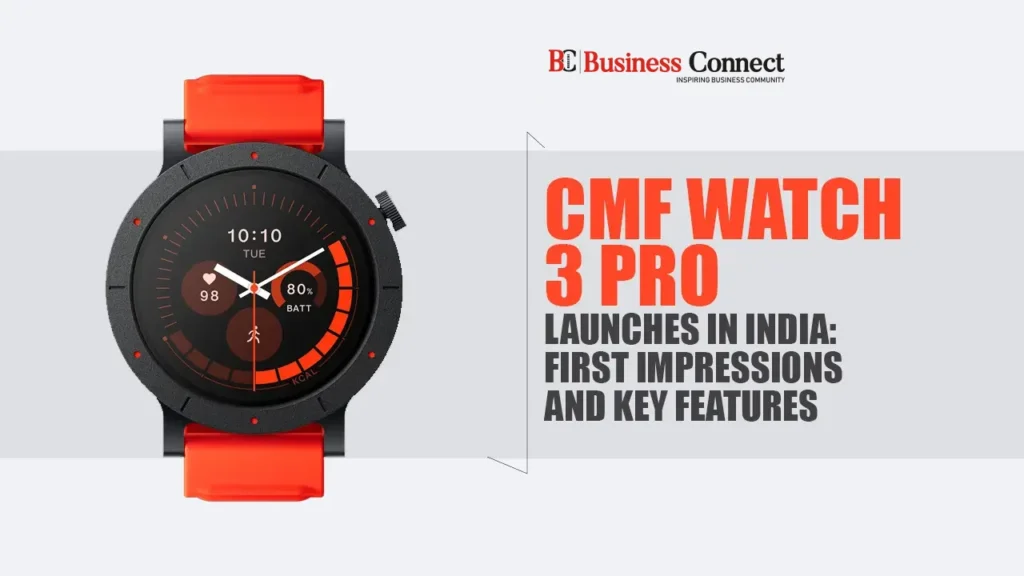 CMF Watch 3 Pro Launches in India: First Impressions and Key Features