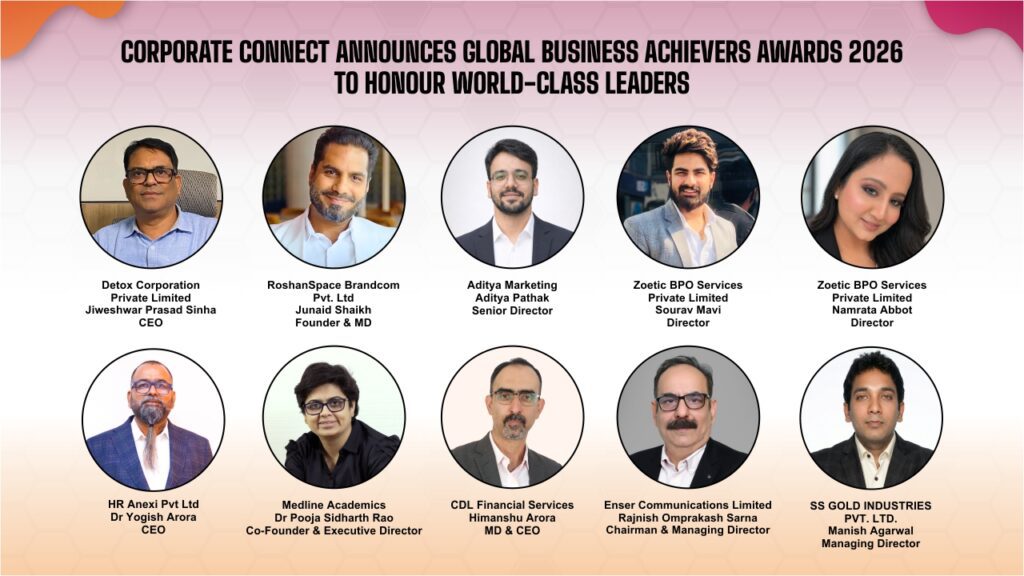 Corporate Connect Announces Global Business Achievers Awards 2026 to Honour World-Class Leaders