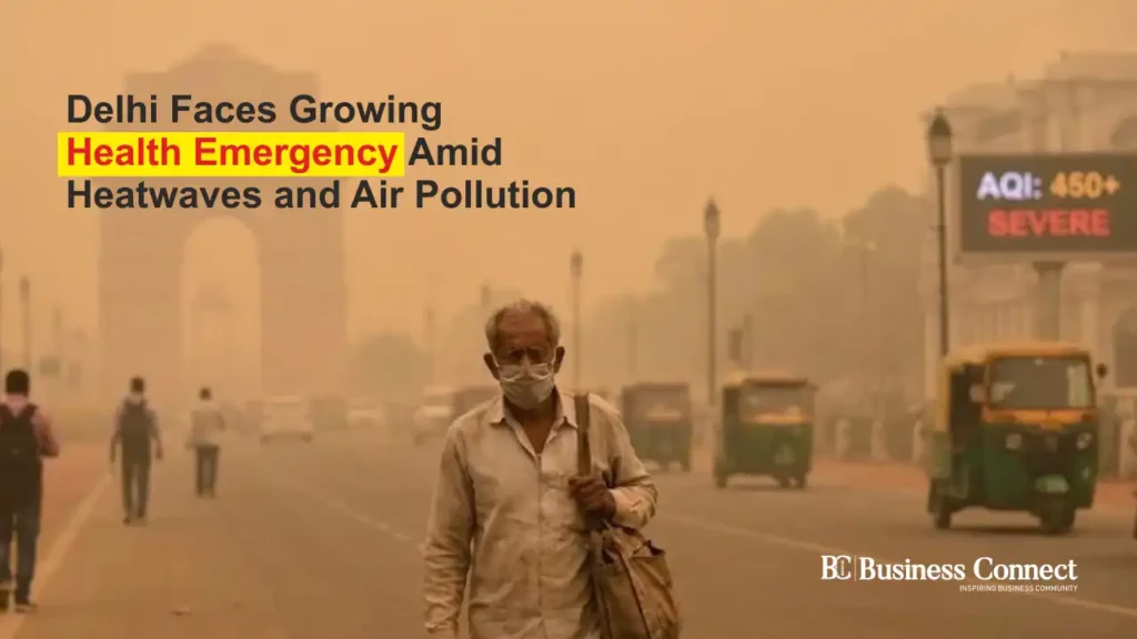 Delhi Faces Growing Health Emergency Amid Heatwaves and Air Pollution