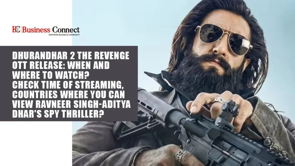 Dhurandhar 2 The Revenge OTT release: When and where to watch? Check time of streaming, countries where you can view Ravneer Singh-Aditya Dhar's spy thriller?