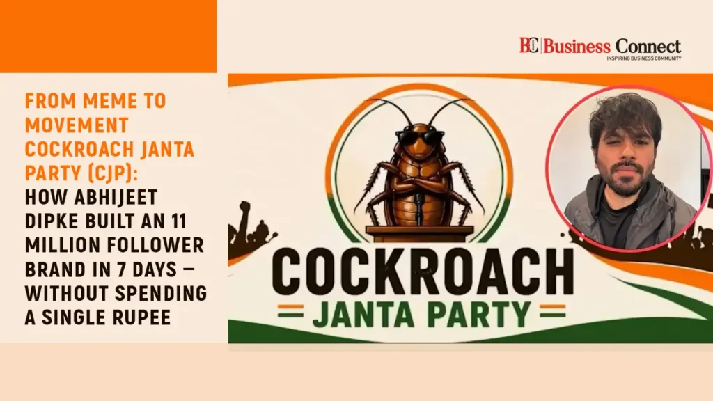 From Meme to Movement Cockroach Janta Party (CJP): How Abhijeet Dipke Built an 11 Million Follower Brand in 7 Days — Without Spending a Single Rupee