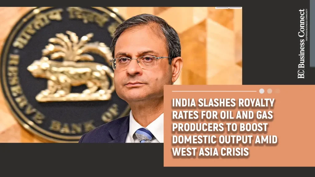 India slashes royalty rates for oil and gas producers to boost domestic output amid West Asia crisis