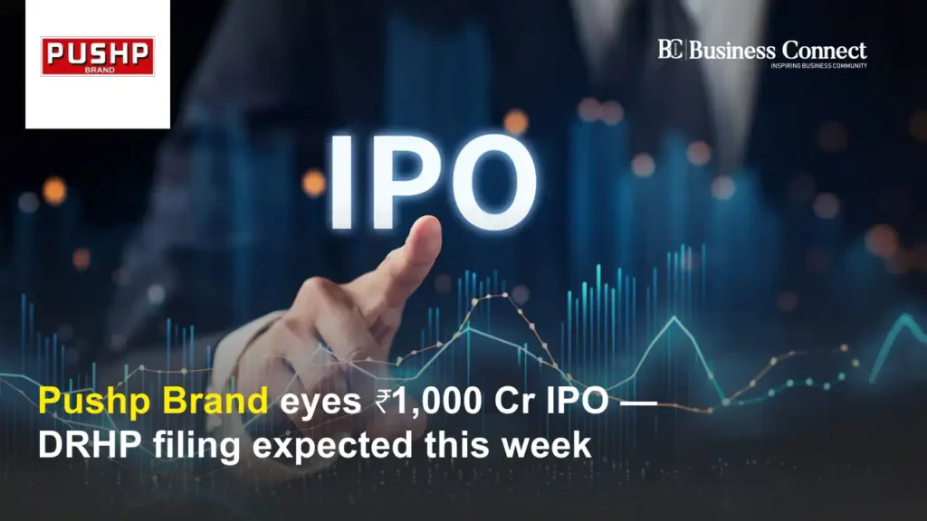 Pushp Brand eyes ₹1,000 Cr IPO — DRHP filing expected this week