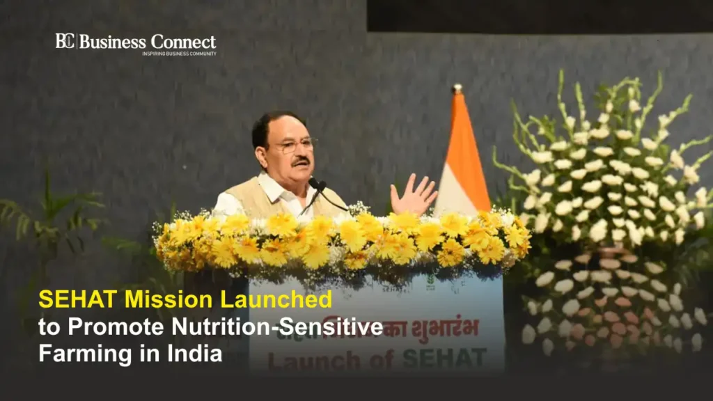 SEHAT Mission Launched to Promote Nutrition-Sensitive Farming in India