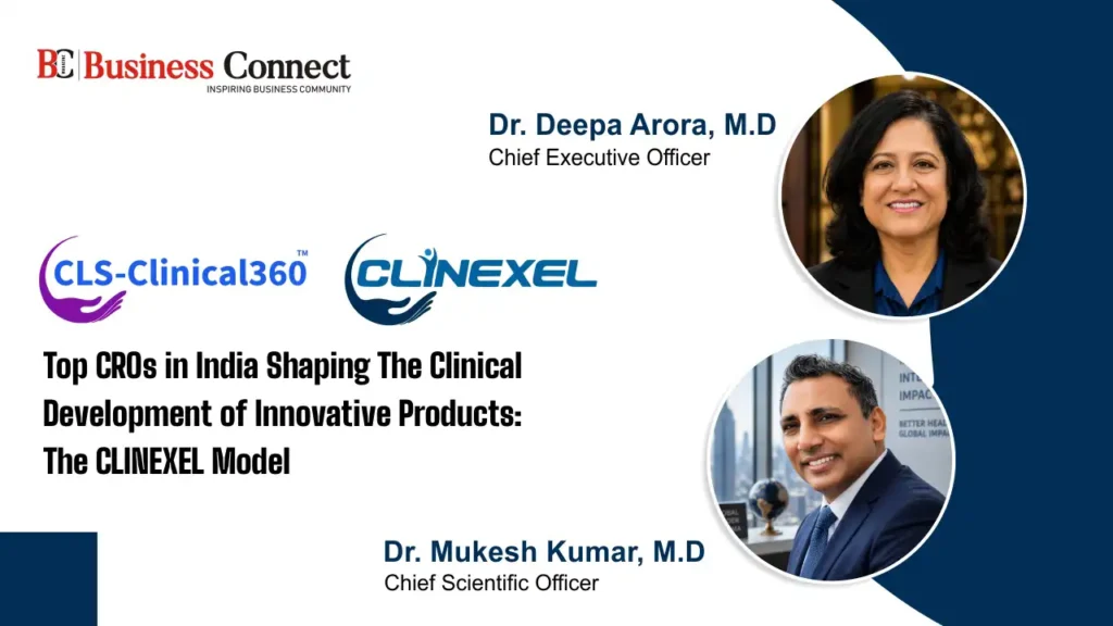 Top CROs Shaping the Clinical Development of Innovative Products in India: The CLINEXEL Model