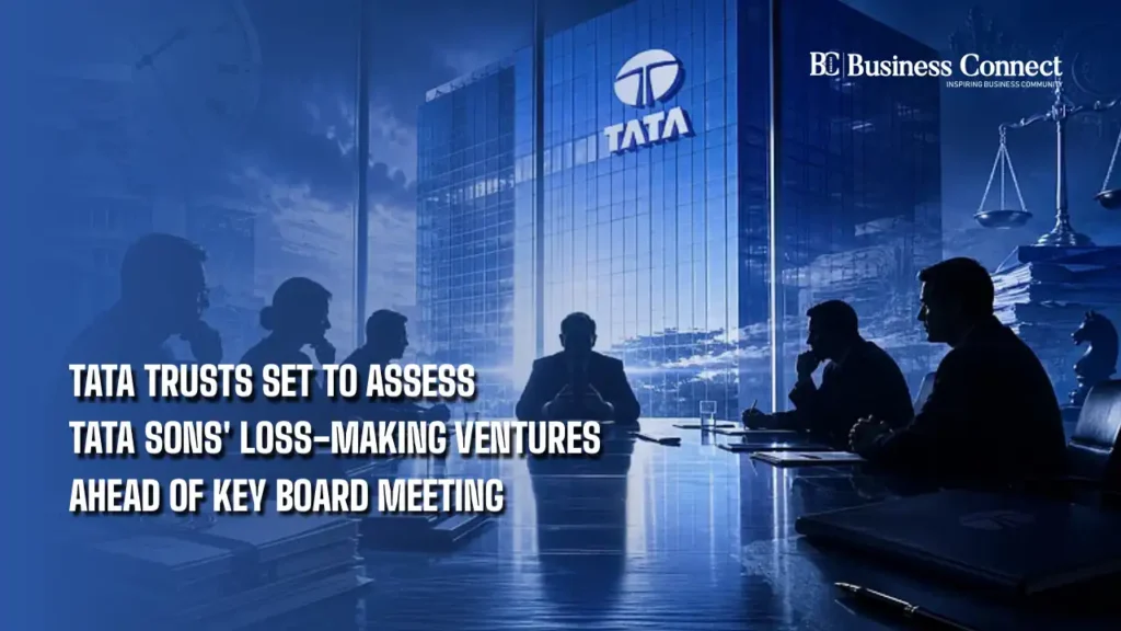 Tata Trusts set to assess Tata Sons' loss-making ventures ahead of key board meeting