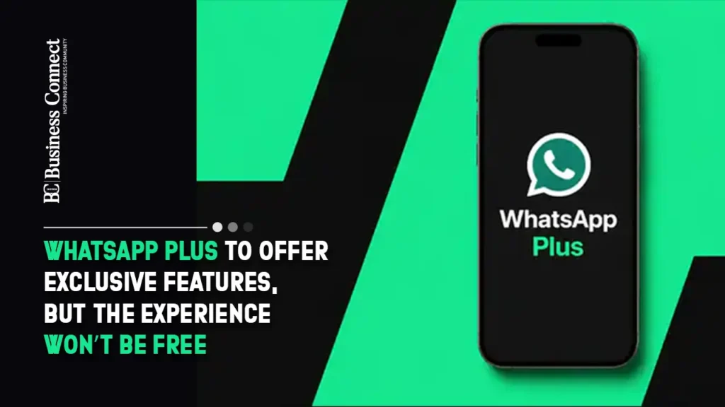 WhatsApp Plus to Offer Exclusive Features, But the Experience Won’t Be Free