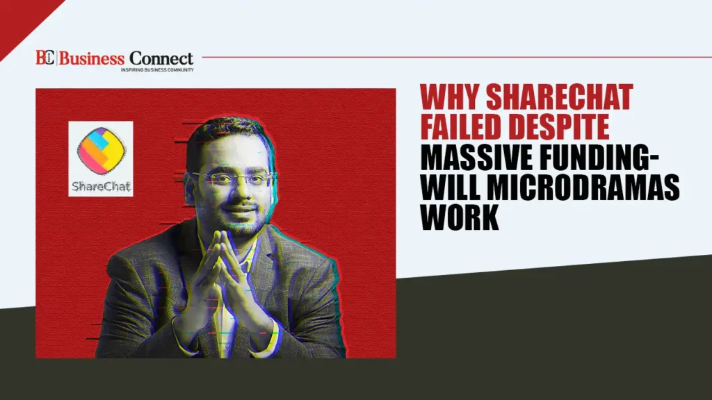 Why ShareChat Failed Despite Massive Funding- Will Microdramas Work