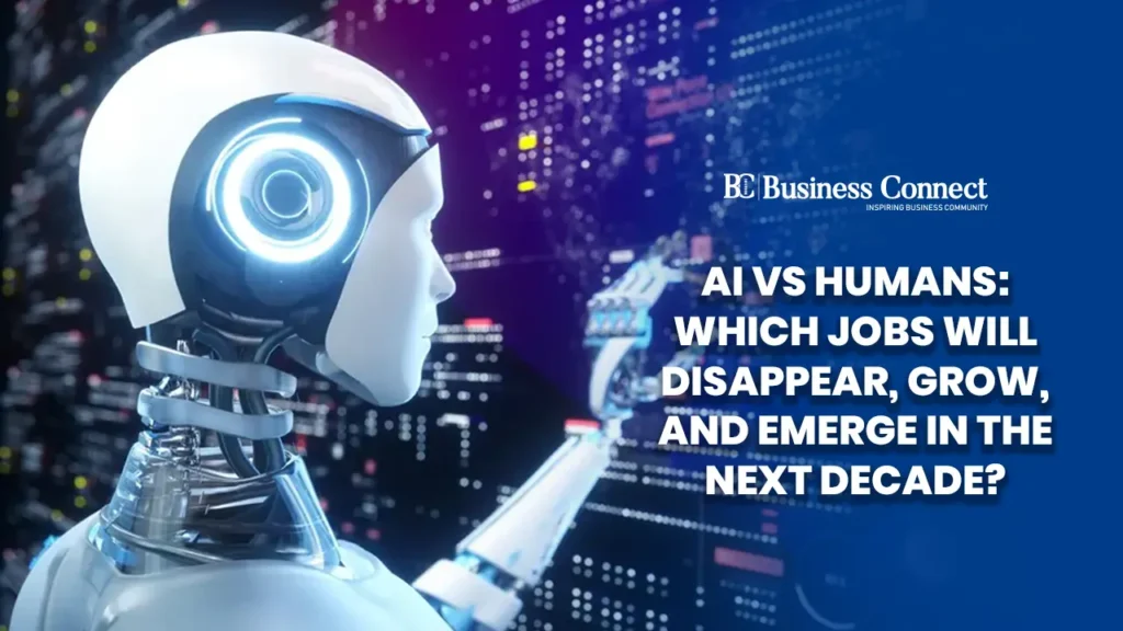 AI vs Humans: Which Jobs Will Disappear, Grow, and Emerge in the Next Decade?
