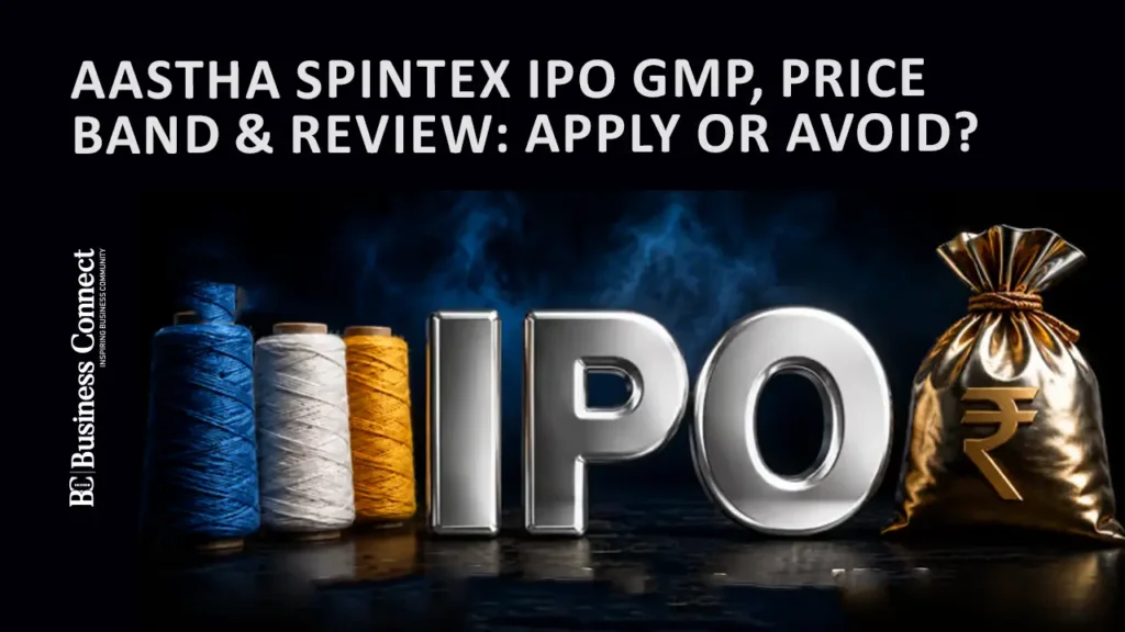 Aastha Spintex IPO GMP, Price Band & Review: Apply or Avoid?