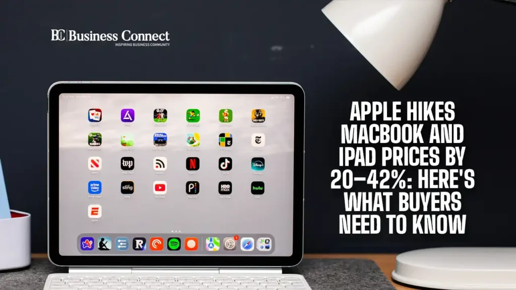 Apple Hikes MacBook and iPad Prices by 20–42%: Here's What Buyers Need to Know