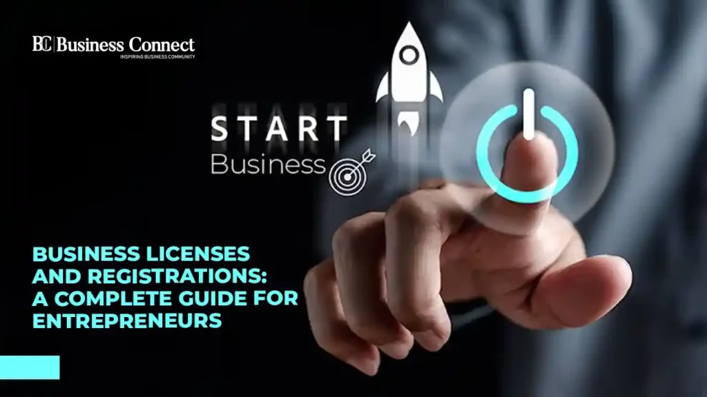 Business Licenses and Registrations: A Complete Guide for Entrepreneurs