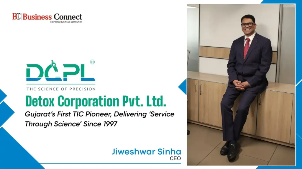 Detox Corporation Pvt. Ltd. Gujarat’s First TIC Pioneer, Delivering ‘Service Through Science’ Since 1997