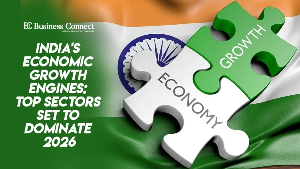 INDIA'S ECONOMIC GROWTH ENGINES: TOP SECTORS SET TO DOMINATE 2026